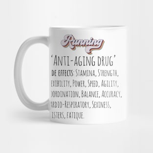 Running anti aging drug Groovy retro quote  gift for running Vintage Mug